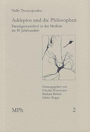 Bild des Verkufers fr Asklepios und die Philosophen: Paradigmawechsel in der Medizin im 19. Jahrhundert : Paradigmawechsel in der Medizin im 19. Jahrhundert zum Verkauf von AHA-BUCH GmbH