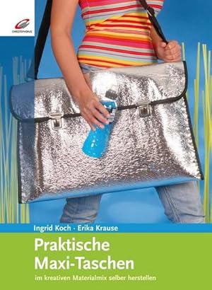 Bild des Verkufers fr Praktische Maxi-Taschen: im kreativen Materialmix selber herstellen : Im kreativen Materialmix selber herstellen zum Verkauf von AHA-BUCH GmbH