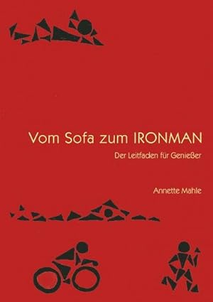Seller image for Vom Sofa zum Ironman : Der Leitfaden fr Genussmenschen for sale by AHA-BUCH GmbH
