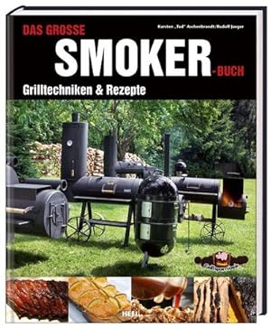 Bild des Verkufers fr Das groe Smoker-Buch : Grilltechniken & Rezepte zum Verkauf von AHA-BUCH GmbH