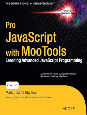 Immagine del venditore per Pro JavaScript with MooTools: Learning Advanced JavaScript Programming (Expert's Voice in Web Development) : Learning Advanced JavaScript Programming venduto da AHA-BUCH GmbH
