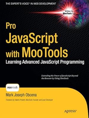 Bild des Verkufers fr Pro JavaScript with MooTools: Learning Advanced JavaScript Programming (Expert's Voice in Web Development) : Learning Advanced JavaScript Programming zum Verkauf von AHA-BUCH GmbH