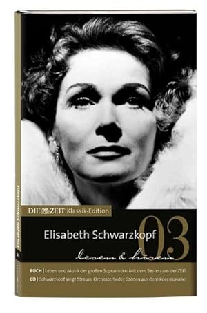 Bild des Verkufers fr DIE ZEIT Klassik-Edition, Bcher und Audio-CDs, Bd.3 : Elisabeth Schwarzkopf lesen und hren, Buch und Audio-CD : Leben und Musik der groen Sopranistin zum Verkauf von AHA-BUCH GmbH