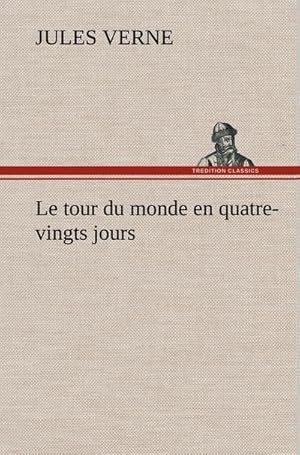 Image du vendeur pour Le tour du monde en quatre-vingts jours mis en vente par AHA-BUCH GmbH