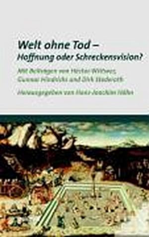 Seller image for Welt ohne Tod - Hoffnung oder Schreckensvision? : Mit Beitr. v. Hector Wittwer, Gunnar Hindrichs u. Dirk Stederoth for sale by AHA-BUCH GmbH