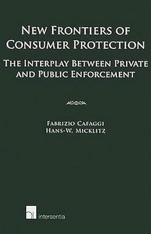 Immagine del venditore per New Frontiers of Consumer Protection: The Interplay Between Private and Public Enforcement : The Interplay Between Private and Public Enforcement venduto da AHA-BUCH GmbH