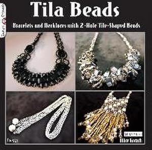 Bild des Verkufers fr Tila Beads : Bracelets and Necklaces with 20hole Tile-shaped Beads zum Verkauf von AHA-BUCH GmbH