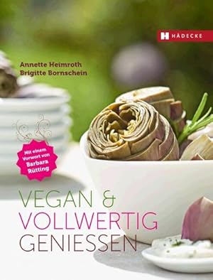 Bild des Verkufers fr Vegan & vollwertig genieen zum Verkauf von AHA-BUCH GmbH