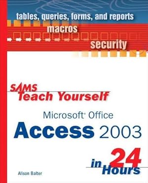 Seller image for Sams Teach Yourself Microsoft Office Access 2003 in 24 Hours (Sams Teach Yourself.in 24 Hours) for sale by AHA-BUCH GmbH