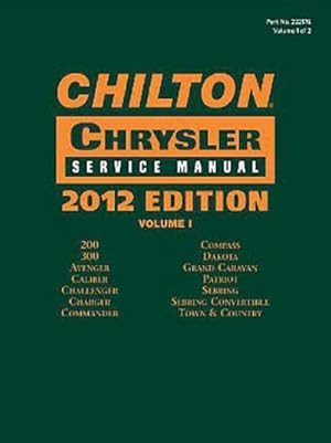 Seller image for Chilton Chrysler Service Manuals, 2012 Edition, Vol. 1 & 2 (Chilton Chrysler Service Manual (2 Vol.)) for sale by AHA-BUCH GmbH