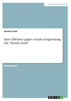 Bild des Verkufers fr Eine Offensive gegen soziale Ausgrenzung. Die "Soziale Stadt" zum Verkauf von AHA-BUCH GmbH