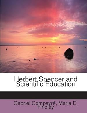 Seller image for Herbert Spencer and Scientific Education for sale by AHA-BUCH GmbH