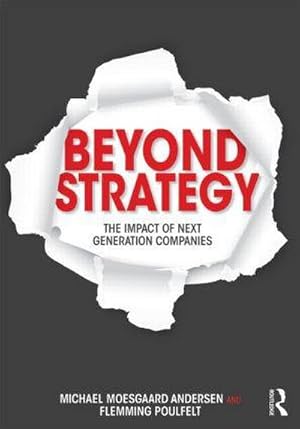 Bild des Verkufers fr Beyond Strategy : The Impact of Next Generation Companies zum Verkauf von AHA-BUCH GmbH