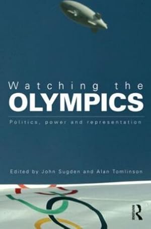Bild des Verkufers fr Watching the Olympics: Politics, Power and Representation : Politics, Power and Representation zum Verkauf von AHA-BUCH GmbH
