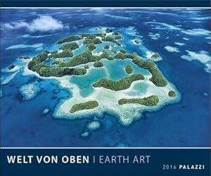 Bild des Verkufers fr WELT VON OBEN 2016 - EARTH ART: Die Erde von Oben - Luftbild-Aufnahmen - Format 60 x 50 cm : Wandkalender zum Verkauf von AHA-BUCH GmbH