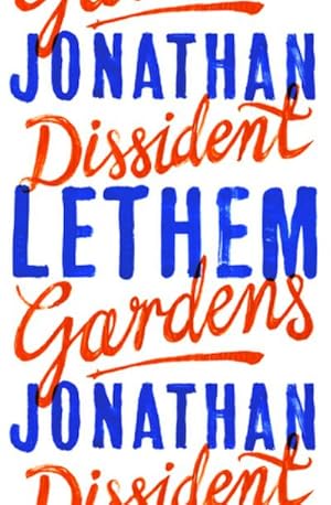 Seller image for Dissident Gardens : Nominiert: I.M.P.A.C. Dublin Award 2015, Nominiert: The Folio Prize 2015. Nominated for the IMPAC Dublin Literary Award 2015 for sale by AHA-BUCH GmbH