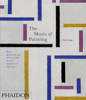 Immagine del venditore per The Music of Painting: Music, Modernism and the Visual Arts from the Romantics to John Cage : Music, Modernism and the Visual Arts from the Romantics to John Cage venduto da AHA-BUCH GmbH