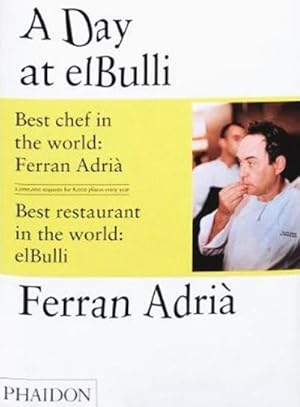 Imagen del vendedor de A Day At Elbulli : An insight into the ideas, methods and creativity of Ferran Adria a la venta por AHA-BUCH GmbH