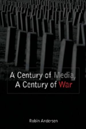 Immagine del venditore per A Century of Media, A Century of War venduto da AHA-BUCH GmbH