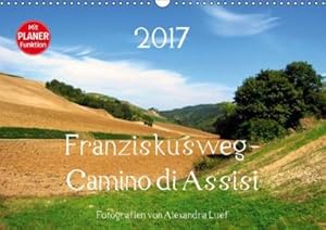 Bild des Verkufers fr Franziskusweg - Camino di Assisi (Wandkalender 2017 DIN A3 quer): Auf den Spuren des Franz von Assisi am Pilgerweg von Dovadola nach Rom (Geburtstagskalender, 14 Seiten ) (CALVENDO Orte) : Auf den Spuren des Franz von Assisi am Pilgerweg von Dovadola nach Rom (Geburtstagskalender, 14 Seiten ) zum Verkauf von AHA-BUCH GmbH