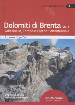 Bild des Verkufers fr Dolomiti di Brenta vol. 3: Vallesinella, Campa e Catena Settentrionale : Vallesinella, Campa e Catena Settentrionale zum Verkauf von AHA-BUCH GmbH