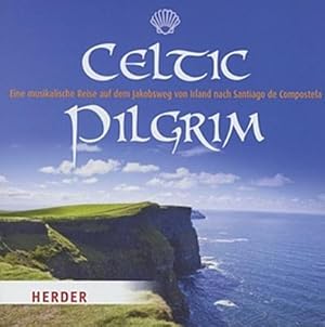 Bild des Verkufers fr Celtic Pilgrim : Eine musikalische Reise auf dem Jakobsweg von Irland nach Santiago de Compostela zum Verkauf von AHA-BUCH GmbH