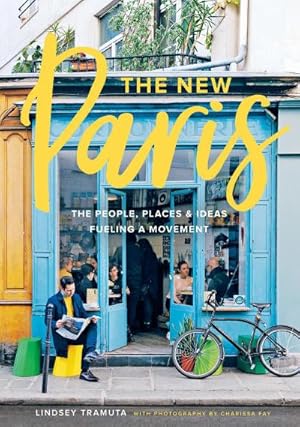 Seller image for New Paris: The People, Places & Ideas Fueling a Movement for sale by Rheinberg-Buch Andreas Meier eK