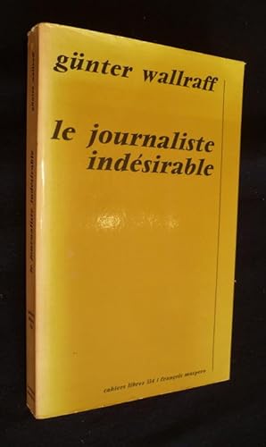 Bild des Verkufers fr Le journaliste indsirable zum Verkauf von Abraxas-libris