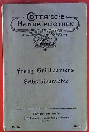 Bild des Verkufers fr Cotta`sche Handbibliothek. Frank Grillparzers Selbstbiographie. zum Verkauf von biblion2