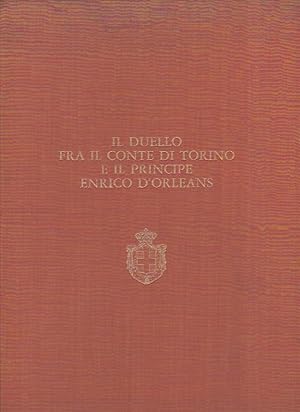 Immagine del venditore per Il duello fra il Conte di Torino e il Principe Enrico d' Orleans venduto da Gilibert Libreria Antiquaria (ILAB)