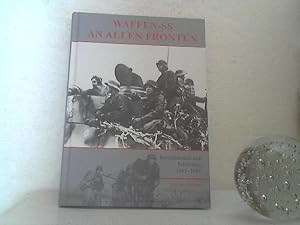 Waffen-SS an allen Fronten. - Kampfeinsätze und Schlachten 1943 - 1945. von