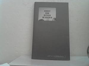 Kunst und Kitsch im Archiv. - herausgegeben von Petra-Maria Dallinger, Georg Hofer, Bernhard Jude...