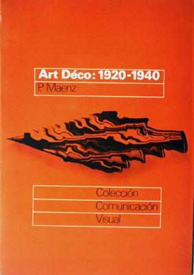 Seller image for Art Dco: 1920-1940: formas entre dos guerras (Comunicacin visual) for sale by Laila Books