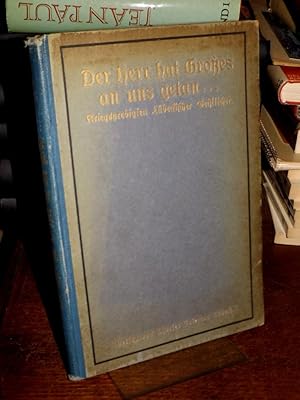 Der Herr hat Großes an uns getan . Kriegspredigten Lübeckischer Geistlicher.