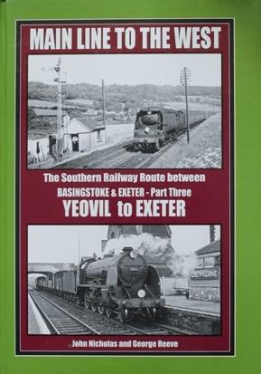Main Line to the West - The Southern Railway Route Between Basingstoke and Exeter, Part Three : Y...