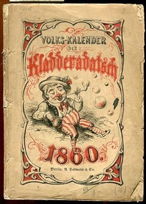 Humoristisch-Satyrischer Volks-Kalender des Kladderadatsch für 1860. Illustrirt von W. Scholz.