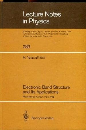 Seller image for Electronic Band Structure and its Applications. Proceedings, Kanpur, India 1986. for sale by Antiquariat am Flughafen