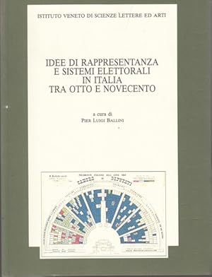 Bild des Verkufers fr Idee di rappresentanza e sistemi elettorali in Italia tra Otto e Novecento. zum Verkauf von Librodifaccia