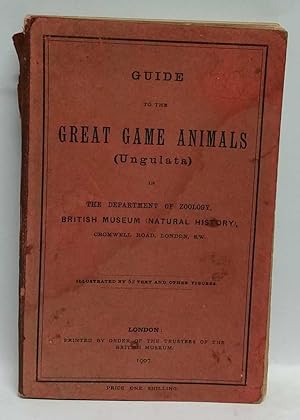 Guide to the Great Game Animals (Ungulata) in The Department of Zoology, British Museum (Natural ...