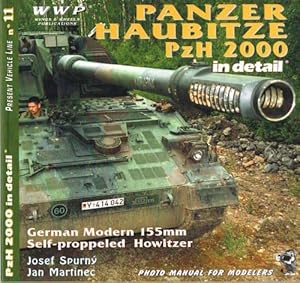 Seller image for PRESENT VEHICLE LINE NO.11: PANZER HAUBITZE PZH 2000 IN DETAIL for sale by Paul Meekins Military & History Books