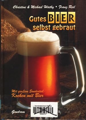 Bild des Verkufers fr Gutes Bier selbst gebraut - Mit groem Sonderteil: Kochen mit Bier. zum Verkauf von TF-Versandhandel - Preise inkl. MwSt.