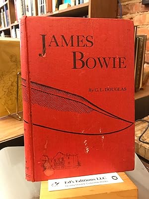 James Bowie; the life of a bravo,