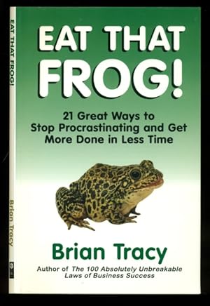 Image du vendeur pour Eat That Frog! - 21 Great Ways to Stop Procrastinating and Get More Done in Less Time - Second Edition - Revised and Updated mis en vente par Don's Book Store