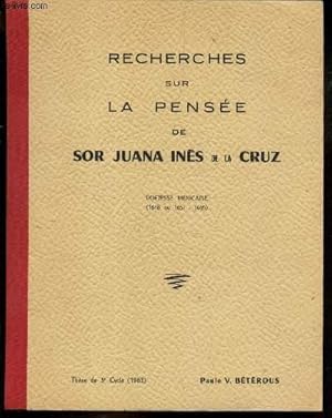 Imagen del vendedor de RECHERCHES SUR LA PENSEE DE SOR JUANA INES DE LA CRUZ , POETESSE MEXICAINE (1648 ou 1651-1695)- THSE DE 3e CYCLE (963) a la venta por Le-Livre