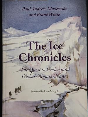 Bild des Verkufers fr The Ice Chronicles: The Quest to Understand Global Climate Change zum Verkauf von Mad Hatter Bookstore