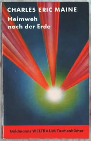 Heimweh nach der Erde : Ein utopisch-technischer Roman Charles Eric Maine. [Aus d. Engl. ins Dt. ...