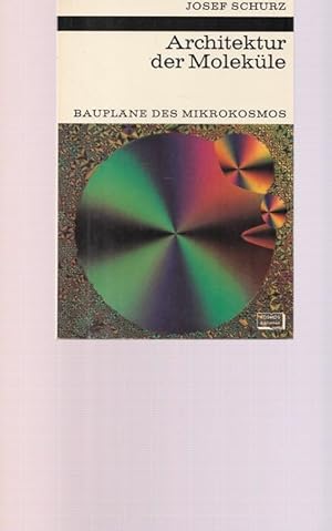 Architektur der Moleküle Baupläne des Mikrokosmos. Kosmos-Bibliothek Band 25.