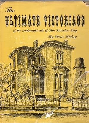 The Ultimate Victorians of the Continental Side of San Francisco Bay