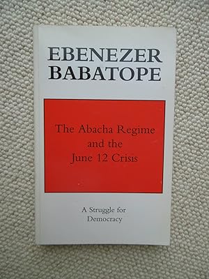The Abacha Regime and the June 12 Crisis - A Struggle for Democracy