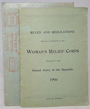 Rules and Regulations for the Government of the Woman's Relief Corps, Auxiliary to the Grand Army...